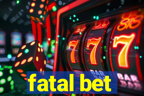 fatal bet